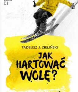 Jak hartować wolę ?