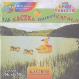 Jak kaczka dzieci kąpała + audiobook