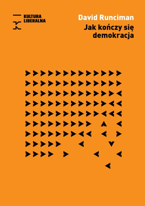 Jak kończy się demokracja / Fund. Kultura Liberalna
