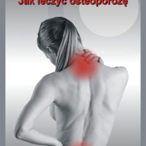 Jak leczyć osteoporozę