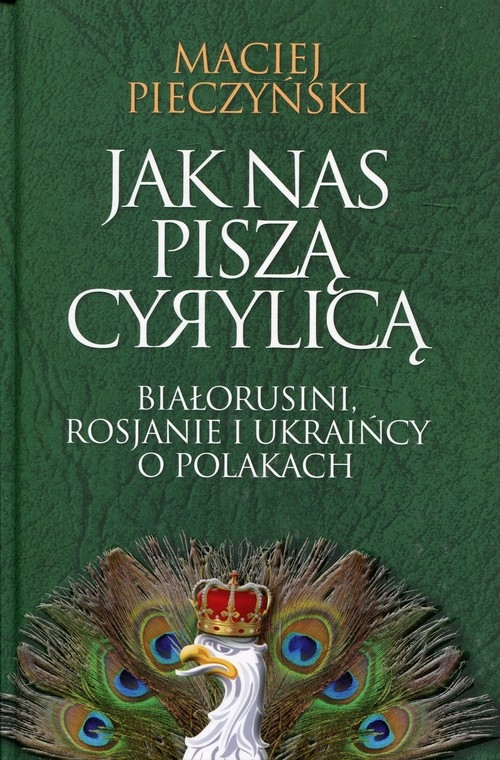 Jak nas piszą cyrylicą. Białorusini, Rosjanie i Ukraińcy o Polakach