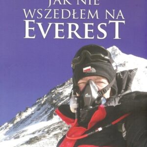 Jak nie wszedłem na Everest