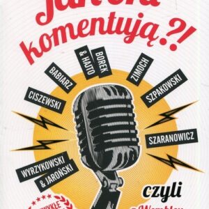 Jak oni komentują. czyli z Wembley wita Dariusz Ciszewski