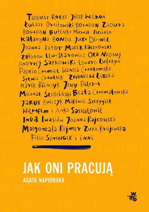 Jak oni pracują. Rozmowy o pracy, pasji i codziennych sprawach polskich twórców