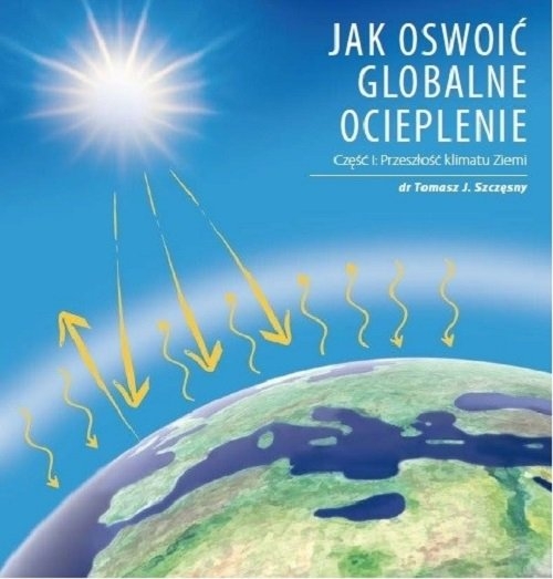 Jak oswoić globalne ocieplenie Cz. 1 Przeszłość klimatu Ziemi / Jogo