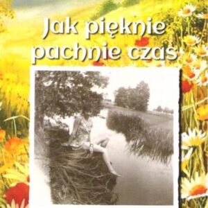 Jak pięknie pachnie czas