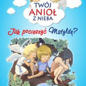 Jak pocieszyć Matyldę?
