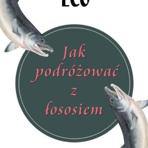 Jak podróżować z łososiem