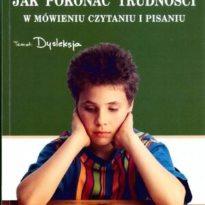 Jak pokonać trudności w mówieniu, czytaniu i ...