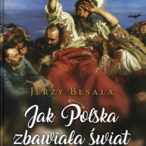 Jak Polska zbawiała świat. Mesjasze i Prorocy