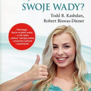 Jak polubić swoje wady?. Poradnik dobrego życia