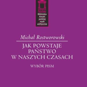 Jak powstaje państwo w naszych czasach. Wybór pism