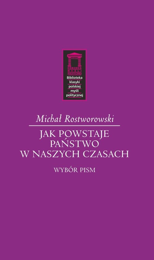 Jak powstaje państwo w naszych czasach. Wybór pism