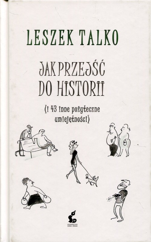 Jak przejść do historii. i 43 inne pozyteczne umiejętności