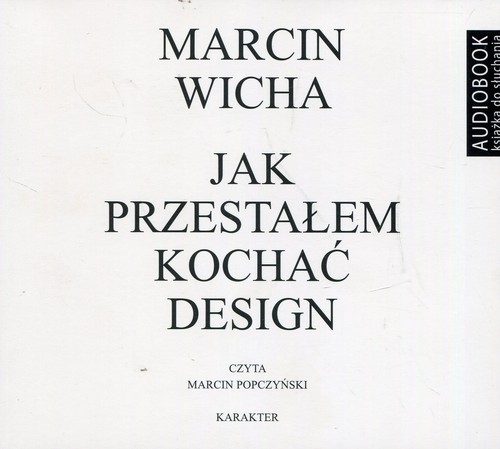 Jak przestałem kochać design CD (Audiobook)