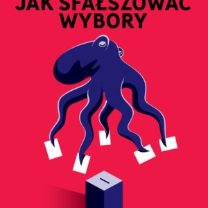 Jak sfałszować wybory