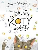 Jak się koty urodziły (wyd. 2017)