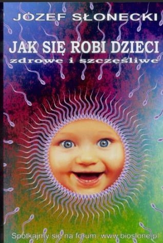 Jak się robi dzieci zdrowe i szczęśliwe