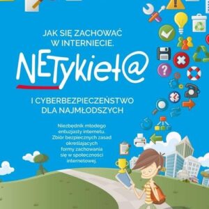 Jak się zachować w Internecie Netykieta i cyberbezpieczeństwo dla najmłodszych