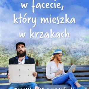 Jak się zakochać w facecie, który mieszka w krzakach