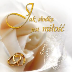 Jak słodka jest miłość