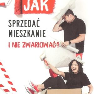 Jak sprzedać mieszkanie i nie zwariować