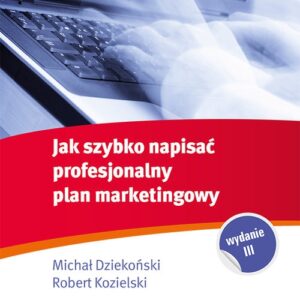 Jak szybko napisać profesjonalny plan marketingowy