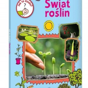 Jak to działa? Świat roślin