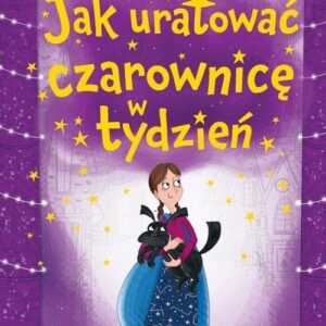 Jak uratować czarownicę w tydzień. Tom 2
