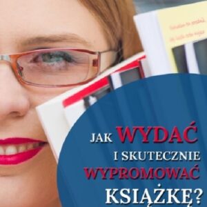 Jak wydać i skutecznie wypromować książkę?