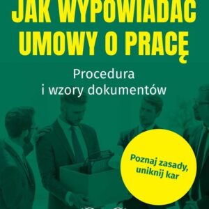 Jak wypowiadać umowy o pracę. Procedura i wzory dokumentów