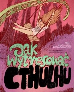 Jak wytresować Cthulhu Tom I. Magia dla początkujących