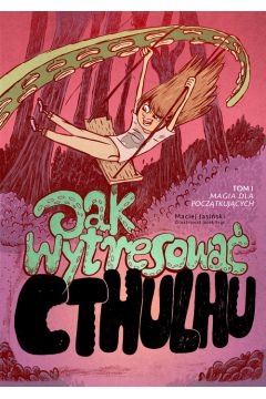 Jak wytresować Cthulhu Tom I. Magia dla początkujących