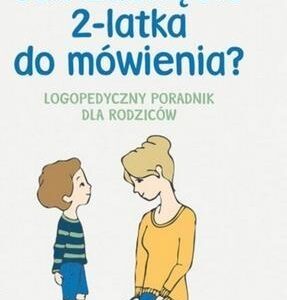 Jak zachęcić 2 - latka do mówienia? Logopedyczny
