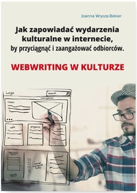Jak zapowiadać wydarzenia kulturalne w internecie by przyciągnąć i zaangażować odbiorców.Webriting