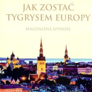 Jak zostać Tygrysem Europy