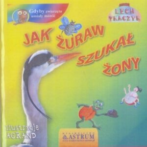 Jak żuraw szukał żony + audiobook