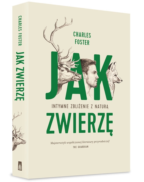 Jak zwierzę. Intymne zbliżenie z naturą
