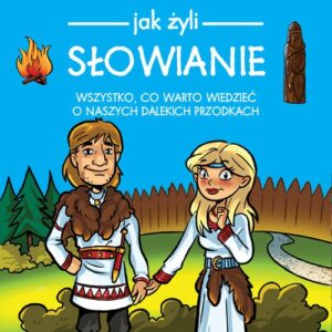 Jak żyli ludzie Słowianie