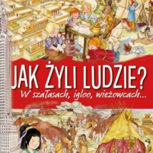 Jak żyli ludzie? W szałasach, igloo, wieżowcach...