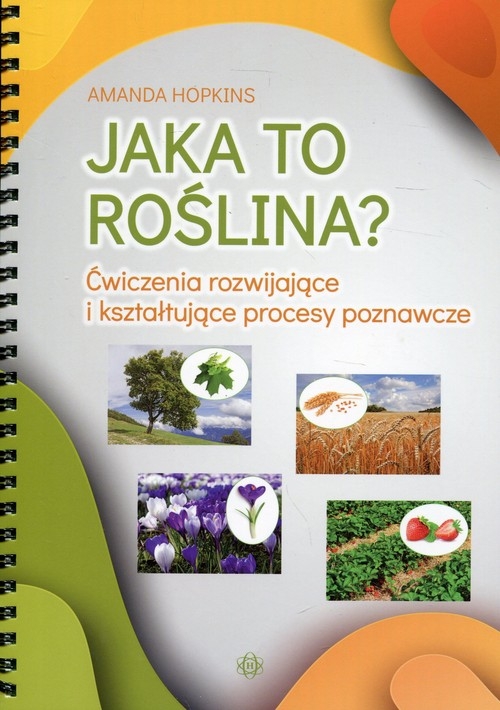 Jaka to roślina?. Ćwiczenia rozwijające i kształtujące procesy poznawcze