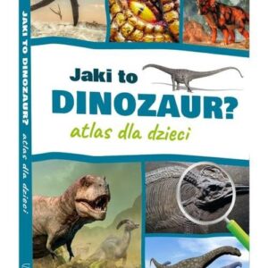 Jaki to dinozaur Atlas dla dzieci
