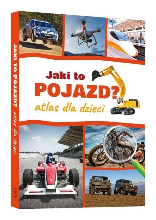 Jaki to pojazd? Atlas dla dzieci