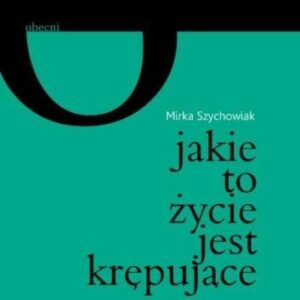 Jakie to życie jest krępujące