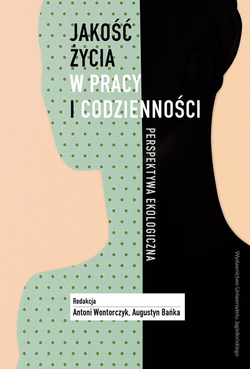 Jakość życia w pracy i codzienności. Perspektywa ekologiczna