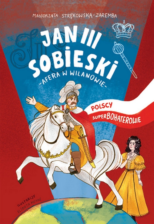 Jan III Sobieski. Polscy superbohaterowie
