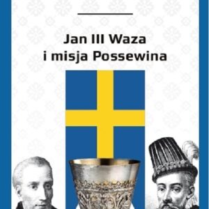 Jan III Waza i misja Possewina