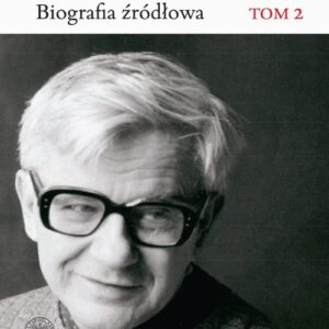 Jan Józef Lipski Biografia źródłowa.. Tom 2: 1969-1991