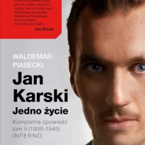 Jan Karski. Jedno życie T.2 Kompletna opowieść