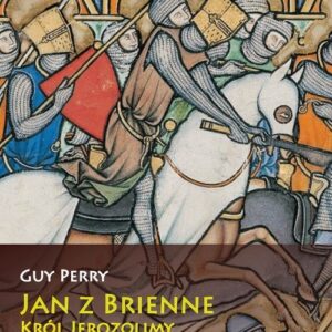 Jan z Brienne Król Jerozolimy cesarz Konstantynopola, ok. 1175-1237